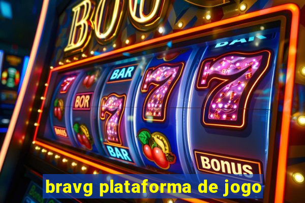 bravg plataforma de jogo